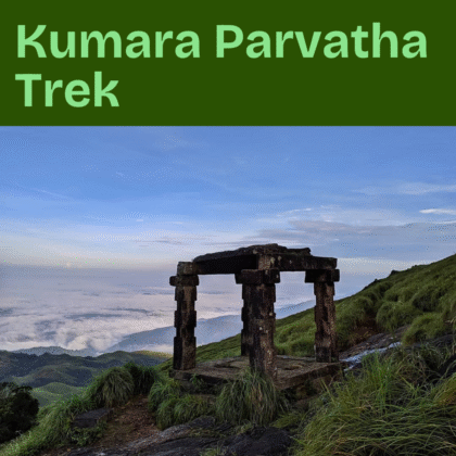 Kumara Parvatha Trek (via Kukke Subramanya)