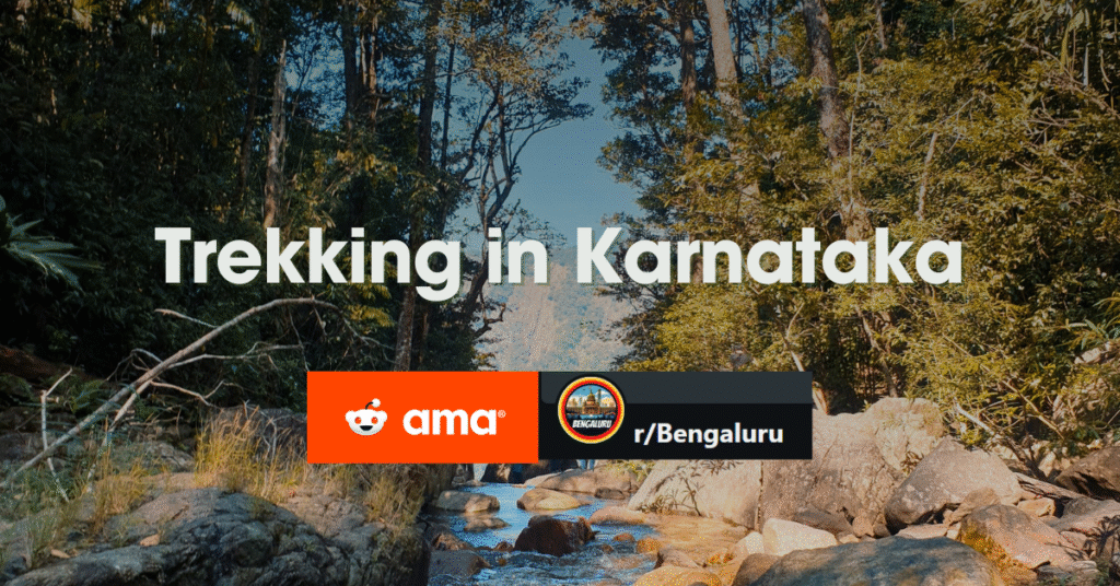 Trekking in Karnataka: Highlights from Our r/Bengaluru AMA