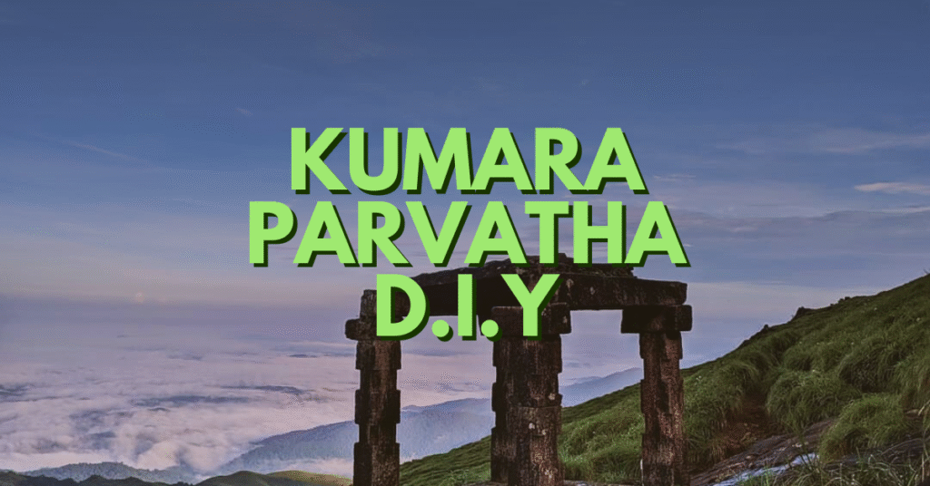 Kumara Parvatha Trek DIY Guide (2025): Kukke vs Beedalli Routes Explained